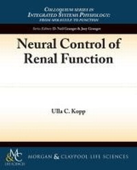 Enlarge image Cover: Neural Control of Renal Function - Morgan and Claypool Life Sciences