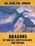 Cover: Dragons in Zoology, Cryptozoology, and Culture - Coachwhip Publications