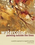 Cover: Watercolor Painting Outside the Lines - North Light Books