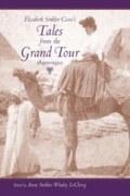 Cover: Elizabeth Sinkler Coxe's Tales from the Grand Tour, 1890-1910 - University of South Carolina Press