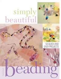 Abbildung von: Simply Beautiful Beading - North Light Books