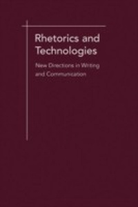 Abbildung von: Rhetorics and Technologies - University of South Carolina Press