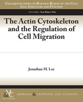 Cover: The Actin Cytoskeleton and the Regulation of Cell Migration - Morgan & Claypool Publishers