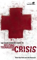 Cover: The Youth Worker's Guide to Helping Teenagers in Crisis - Zondervan