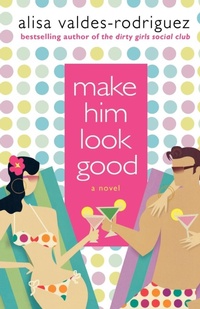 Enlarge image Cover: Make Him Look Good - St. Martin's Griffin