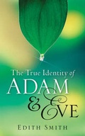 Cover: The True Identity Of Adam & Eve - Xulon Press