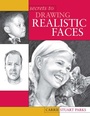 Cover: Secrets to Drawing Realistic Faces - North Light Books