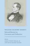 Cover: William Gilmore Simms's Selected Reviews on Literature and Civilization - University of South Carolina Press
