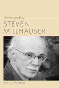 Cover: Understanding Steven Millhauser - University of South Carolina Press