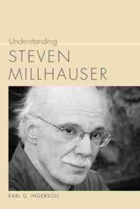 Enlarge image Cover: Understanding Steven Millhauser - University of South Carolina Press