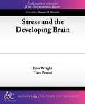 Cover: Stress and the Developing Brain - Morgan & Claypool Publishers