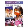 Cover: Watercolor for the Fun of It (CD) - North Light Books