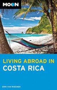 Abbildung von: Moon Living Abroad in Costa Rica (4th ed) - Moon Travel