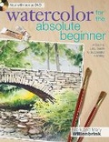 Cover: Watercolor for the Absolute Beginner with Mark Willenbrink - North Light Books