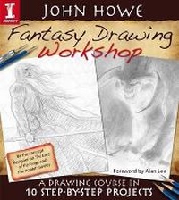 Abbildung von: John Howe Fantasy Drawing Workshop - IMPACT Books