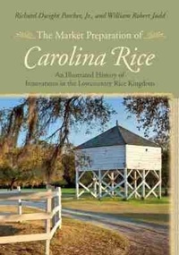 Enlarge image Cover: The Market Preparation of Carolina Rice - University of South Carolina Press