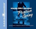 Cover: What the Bible Says about Positive Living - Oasis Audio, Div of Domain Communications