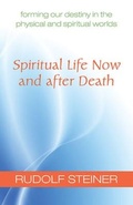 Cover: Spiritual Life Now and After Death - SteinerBooks, Inc