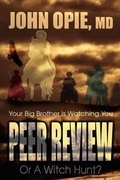 Cover: Peer Review or a Witch Hunt? Your Big Brother Ieer Review or a Witch Hunt? Your Big Brother Is Watching You - Strategic Book Publishing
