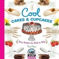 Cover: Cool Cakes & Cupcakes: Easy Recipes for Kids to Bake - Abdo Publishing Company