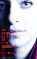 Cover: The ASMP Guide to New Markets in Photography - Allworth Press