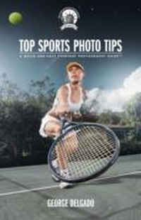 Abbildung von: Top Sports Photo Tips - Allworth Press,U.S.