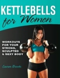 Abbildung von: Kettlebells for Women - Ulysses Press