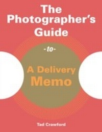 Abbildung von: Photographer's Guide to A Delivery Memo - Skyhorse Publishing, Inc.