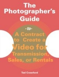 Abbildung von: Photographer's Guide to a Contract to Create a Video for Transmission, Sales, or Rentals - Skyhorse Publishing, Inc.
