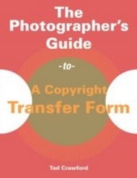 Abbildung von: Photographer's Guide to a Copyright Transfer Form - Skyhorse Publishing, Inc.