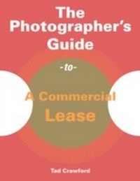 Abbildung von: Photographer's Guide to a Commercial Lease - Skyhorse Publishing, Inc.