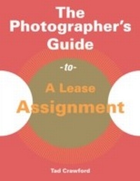 Abbildung von: Photographer's Guide to a Lease Assignment - Skyhorse Publishing, Inc.