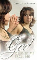 Cover: God Deliver Me from Me - Xulon Press