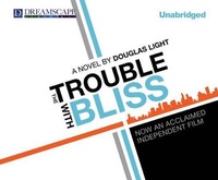 Enlarge image Cover: The Trouble with Bliss - DREAMSCAPE MEDIA