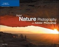 Abbildung von: Digital Nature Photography and Adobe Photoshop - Course Technology Inc