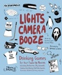 Cover: Lights Camera Booze - Ulysses Press
