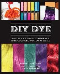 Abbildung von: DIY Dye - Ulysses Press