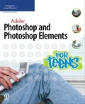 Bild: Adobe Photoshop and Photoshop Elements for Teens - For Teens (Course Technology)