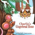 Cover: Charlie's Gingerbread House - Halo Publishing International