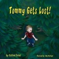 Cover: Tommy Gets Lost! - Halo Publishing International