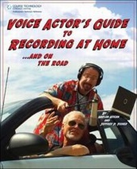 Enlarge image Cover: Voice Actor's Guide to Recording at Home and On the Road - artistpro.com LLC