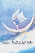 Cover: Naughts and Crosses by Arthur Thomas Quiller-Couch, Fiction, Action & Adventure - Aegypan