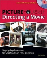 Abbildung von: Picture Yourself Directing a Movie : Step-by-Step Instruction for Short Films, Documentaries, and More - Delmar Cengage Learning