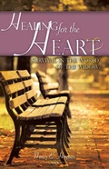 Cover: Healing for the Heart... A Guide for Survival in the World of the Widow - Xulon Press