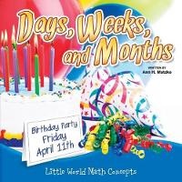 Enlarge image Cover: Days, Weeks, and Months - Rourke Educational Media