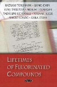 Enlarge image Cover: Lifetimes of Fluorinated Compounds - Nova Science Publishers Inc
