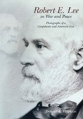 Cover: Robert E. Lee in War and Peace - Savas Beatie