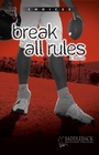 Cover: Break All Rules - Saddleback Educational Publishing