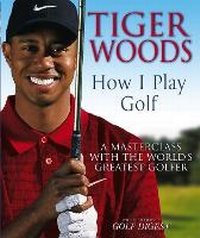 Abbildung von: Tiger Woods: How I Play Golf - Sphere