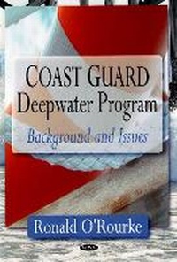 Enlarge image Cover: Coast Guard Deepwater Program - Nova Science Publishers Inc